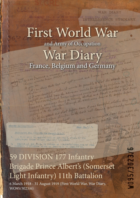 59 DIVISION 177 Infantry Brigade Prince Albert’s (Somerset Light Infantry) 11th Battalion