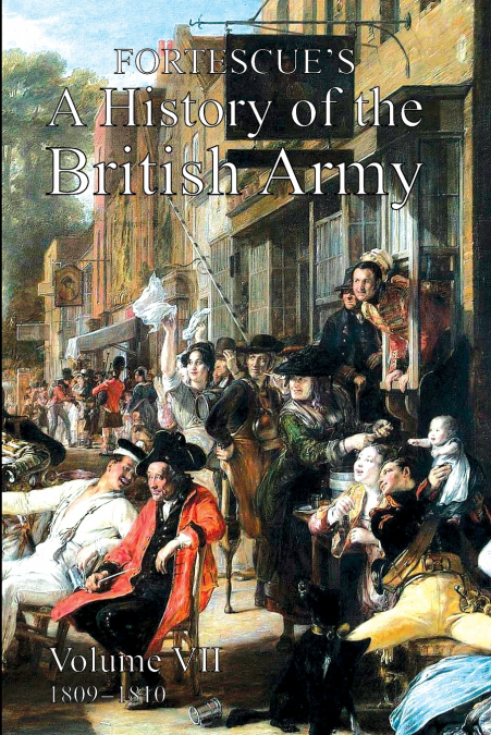 FORTESCUE’S HISTORY OF THE BRITISH ARMY