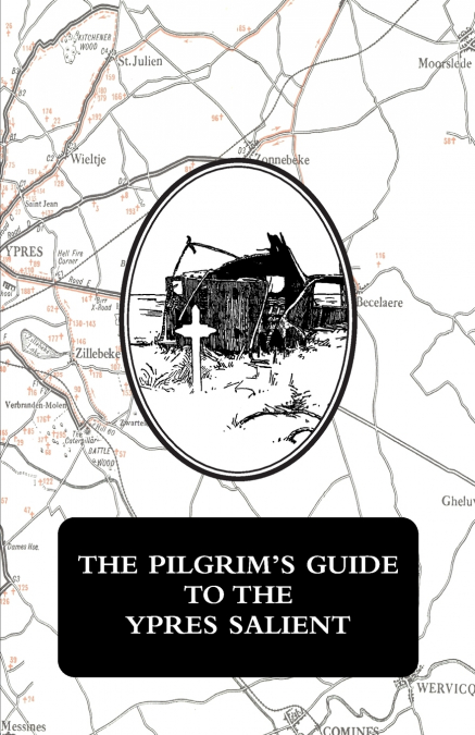 THE PILGRIM’S GUIDE TO THE YPRES SALIENT