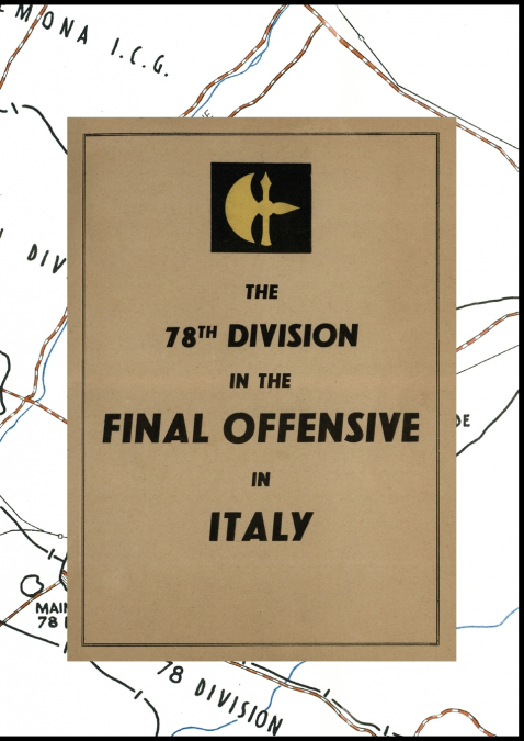 THE 78th DIVISION IN THE FINAL OFFENSIVE IN ITALY