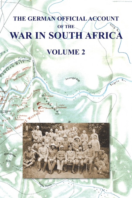 THE GERMAN OFFICIAL ACCOUNT OF THE THE WAR IN SOUTH AFRICA