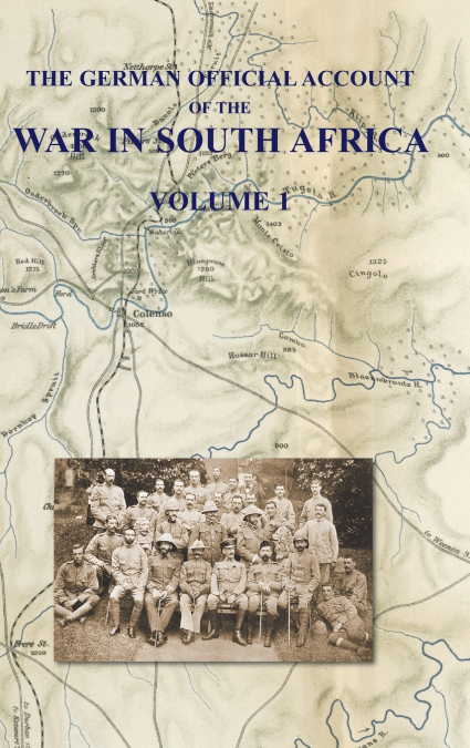 THE GERMAN OFFICIAL ACCOUNT OF THE THE WAR IN SOUTH AFRICA