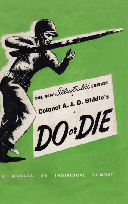 COLONEL A. J. D. BIDDLE’S DO OR DIE