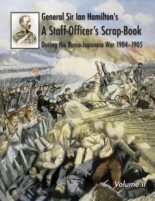 General Sir Ian Hamilton’s Staff Officer’s Scrap-Book during the Russo-Japanese War 1904-1905