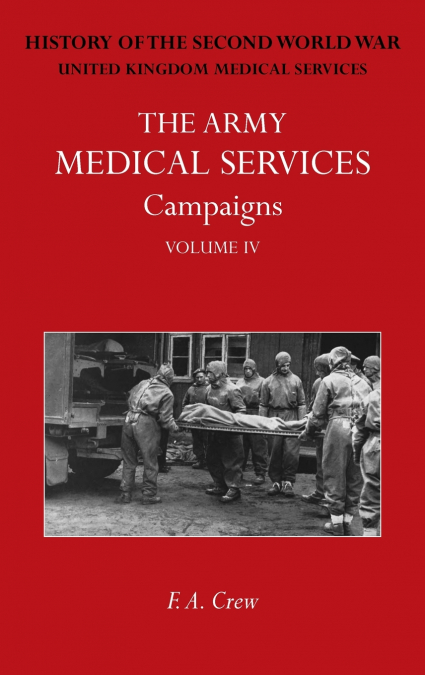 THE ARMY MEDICAL SERVICES CAMPAIGNS VOL IV