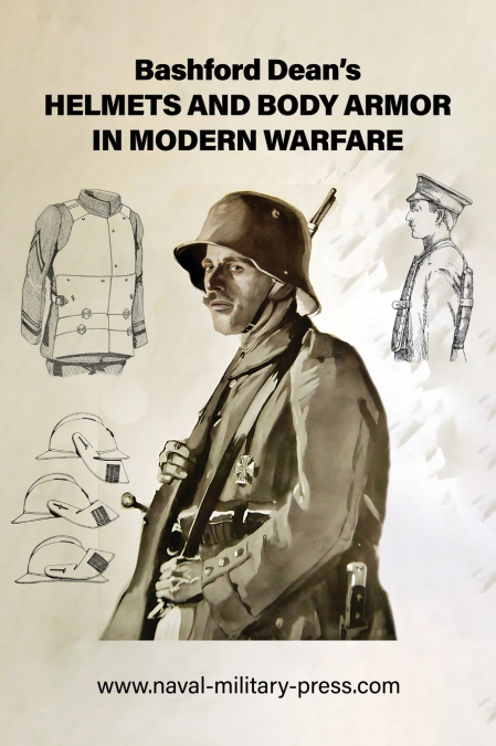 Bashford Dean’s HELMETS AND BODY ARMOR IN MODERN WARFARE