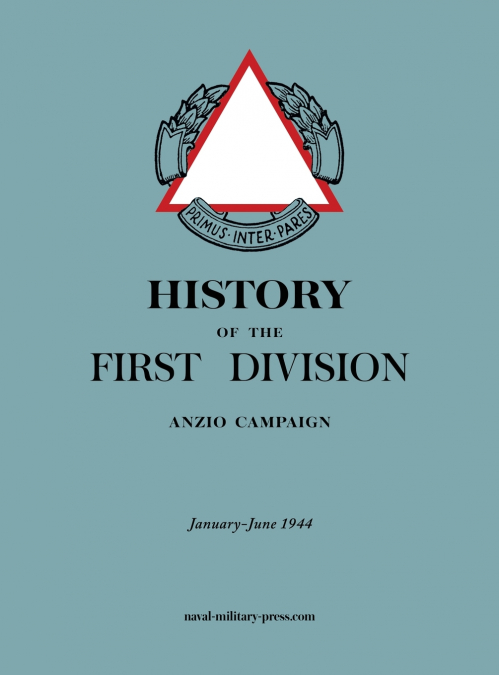 HISTORY OF THE FIRST DIVISION Anzio Campaign, January-June 1944