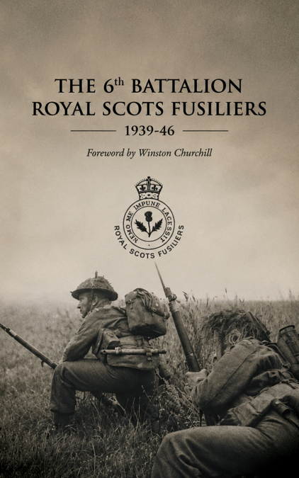 6th BATTALION ROYAL SCOTS FUSILIERS 1939-46