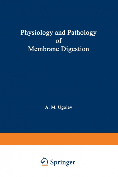 Physiology and Pathology of Membrane Digestion