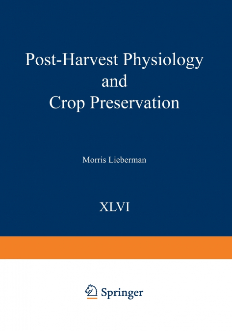 Post-Harvest Physiology and Crop Preservation