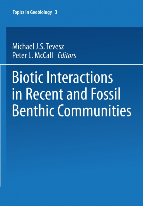 Biotic Interactions in Recent and Fossil Benthic Communities