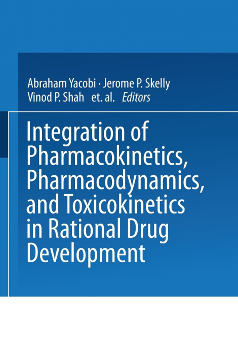 Integration of Pharmacokinetics, Pharmacodynamics, and Toxicokinetics in Rational Drug Development