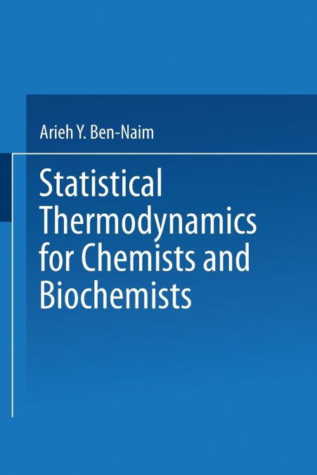 Statistical Thermodynamics for Chemists and Biochemists
