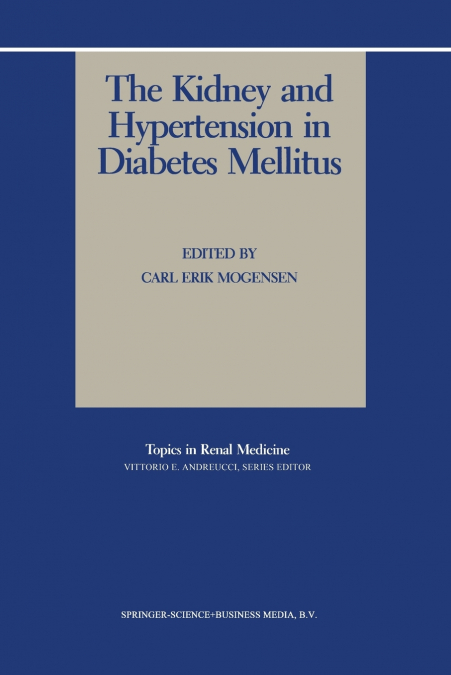 The Kidney and Hypertension in Diabetes Mellitus