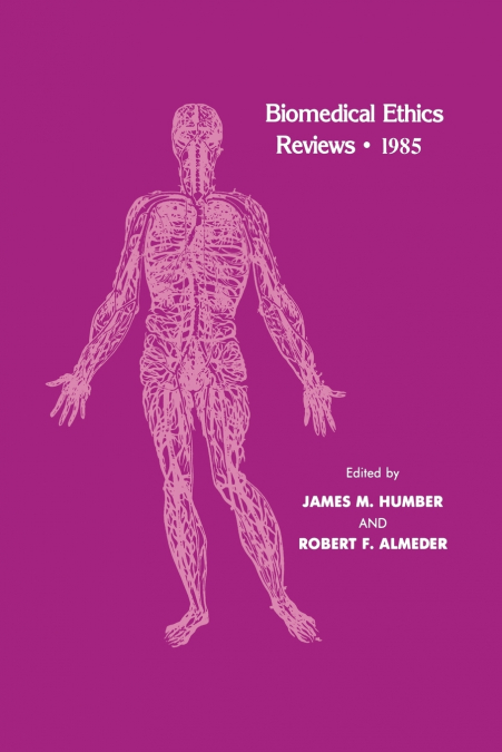 Biomedical Ethics Reviews . 1985