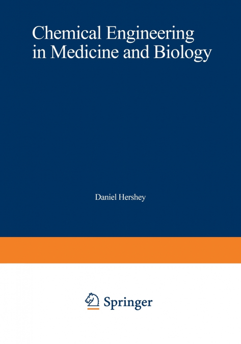 Chemical Engineering in Medicine and Biology