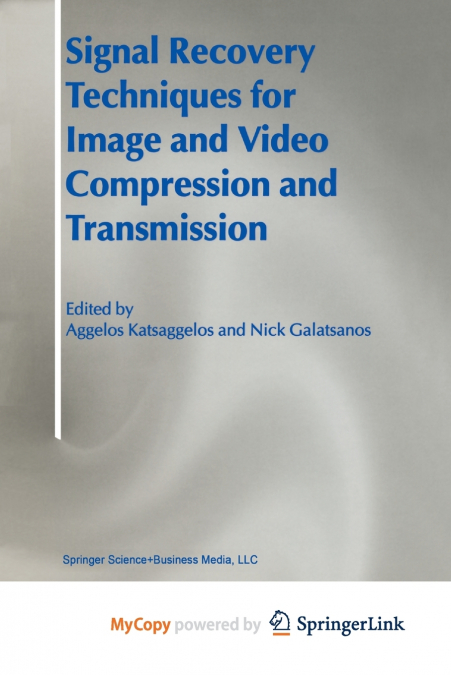 Signal Recovery Techniques for Image and Video Compression and Transmission