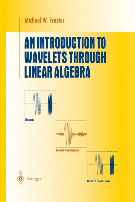 An Introduction to Wavelets Through Linear Algebra
