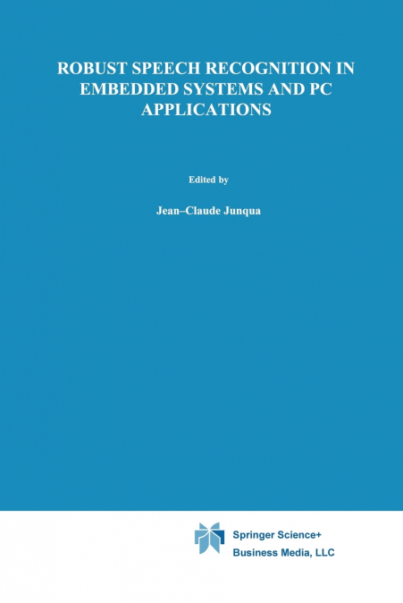 Robust Speech Recognition in Embedded Systems and PC Applications