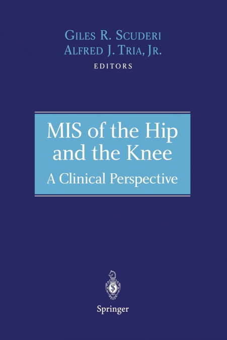 MIS of the Hip and the Knee