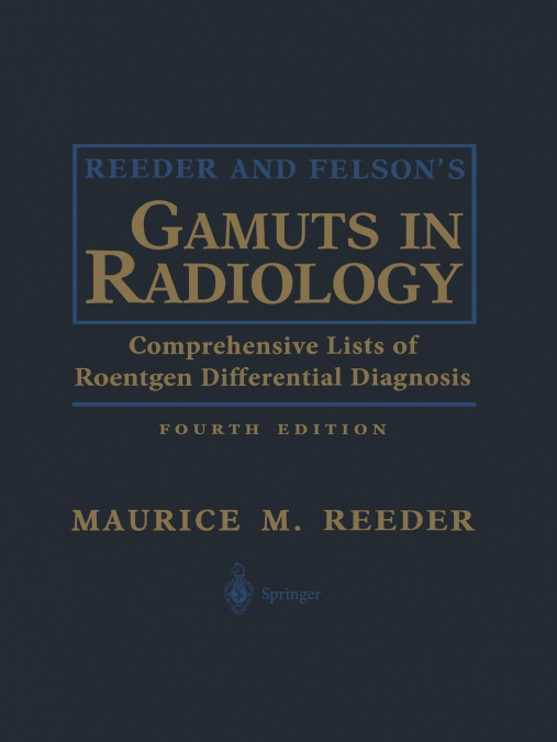Reeder and Felson’s Gamuts in Radiology