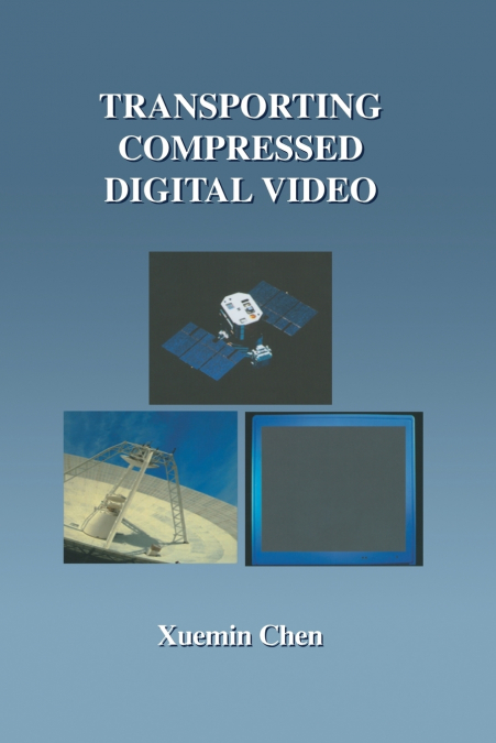 Transporting Compressed Digital Video