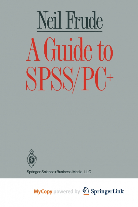A GUIDE TO SPSS/PC+ 1ED