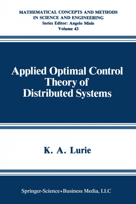 Applied Optimal Control Theory of Distributed Systems