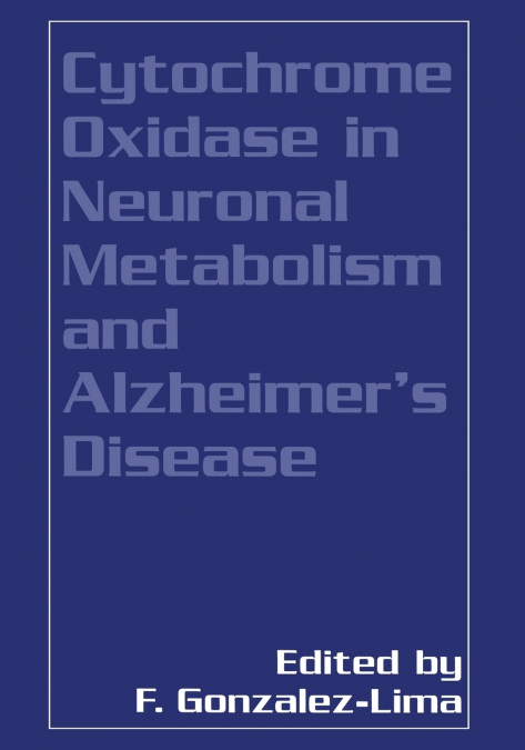 Cytochrome Oxidase in Neuronal Metabolism and Alzheimer’s Disease