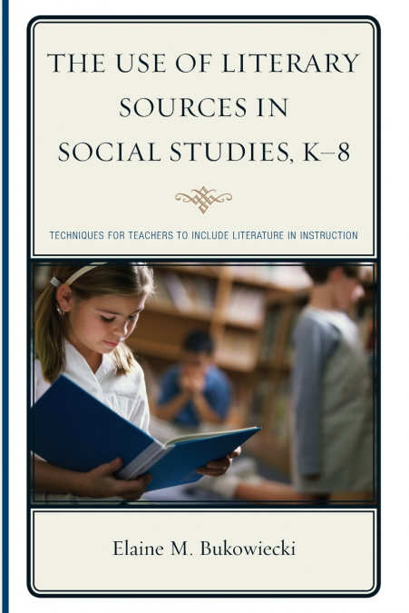 Use of Literary Sources in Social Studies, K-8