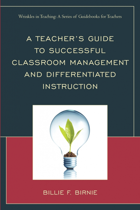 Teacher’s Guide to Successful Classroom Management and Differentiated Instruction