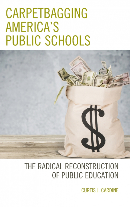 Carpetbagging America’s Public Schools
