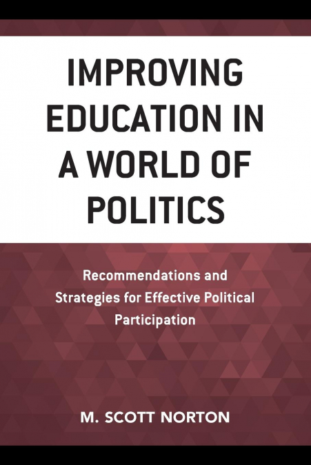 Improving Education in a World of Politics