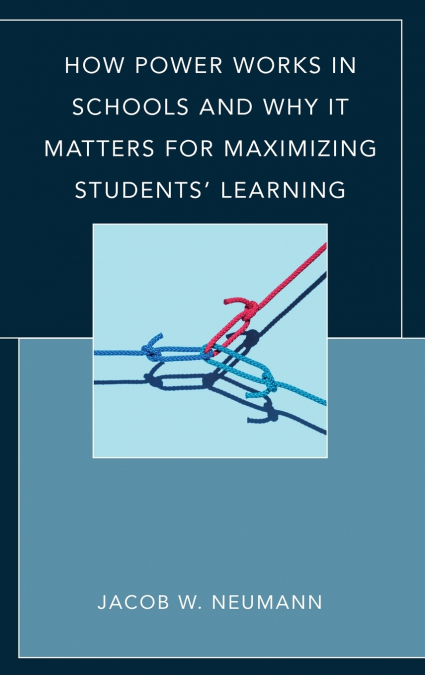 How Power Works in Schools and Why It Matters for Maximizing Students’ Learning