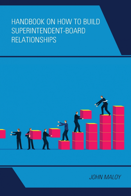 Handbook on How to Build Superintendent-Board Relationships