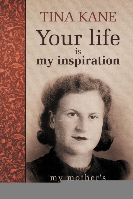 Your Life Is My Inspiration