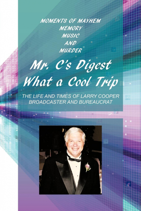 Mr. C’s Digest - What a Cool Trip