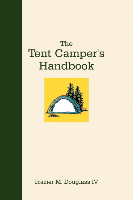 The Tent Camper’s Handbook