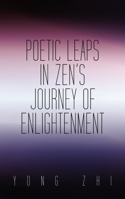 Poetic Leaps In Zen’s Journey Of Enlightenment