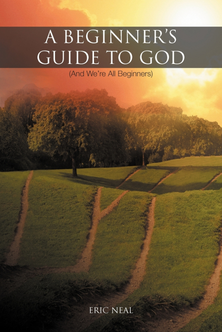 A Beginner’s Guide to God