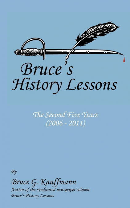 Bruce’s History Lessons - The Second Five Years (2006 - 2011)