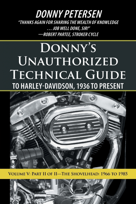 Donny’s Unauthorized Technical Guide to Harley-Davidson, 1936 to Present