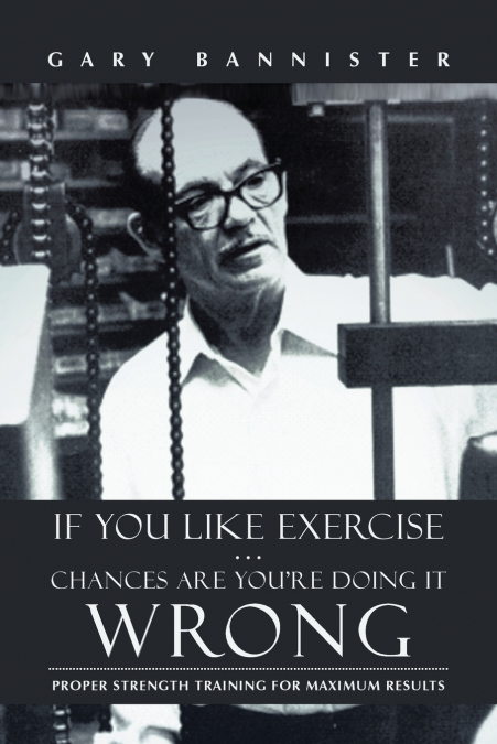 If You Like Exercise ... Chances Are You’re Doing It Wrong