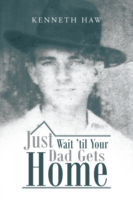 Just Wait ’Til Your Dad Gets Home