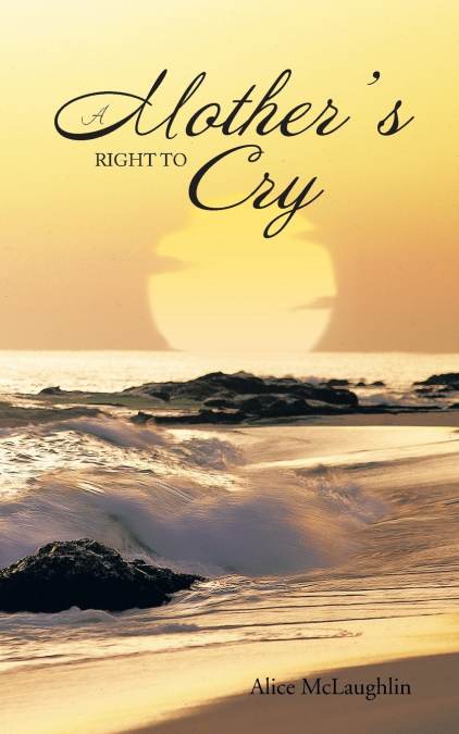 A Mother’s Right to Cry