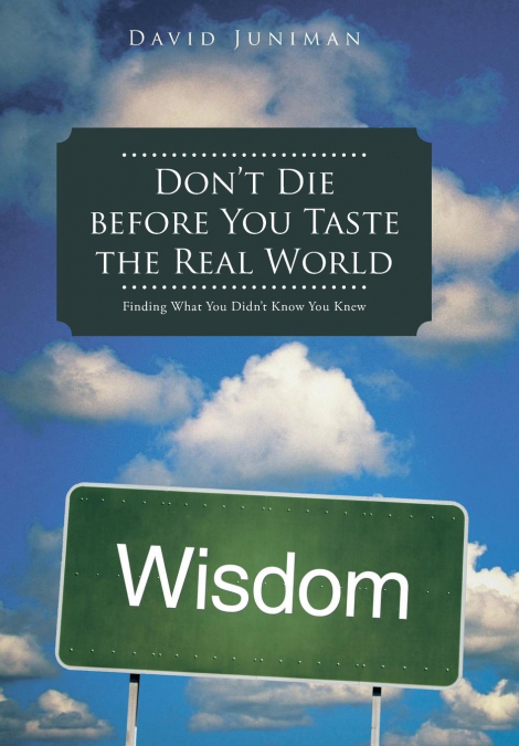 Don’t Die Before You Taste the Real World