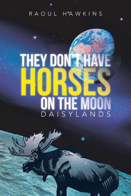 They Don’t Have Horses on the Moon