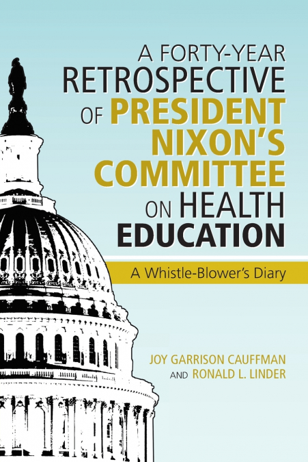 A Forty-Year Retrospective of President Nixon’s Committee on Health Education