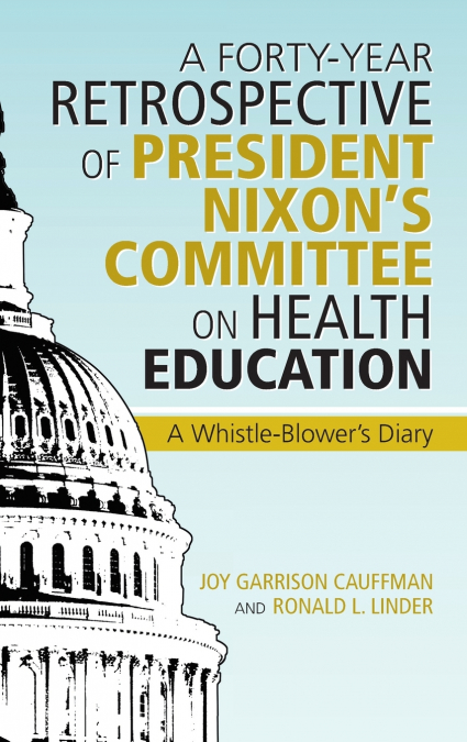 A Forty-Year Retrospective of President Nixon’s Committee on Health Education