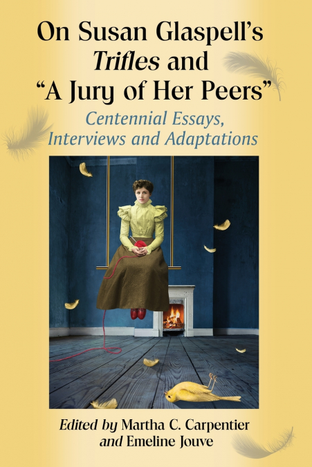 On Susan Glaspell’s Trifles and 'A Jury of Her Peers'